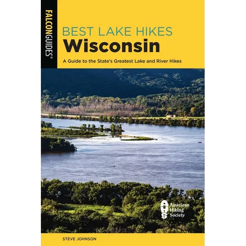 Best Lake Hikes Wisconsin: A Guide to the State's Greatest Lake and River Hikes - Paperback