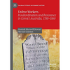 Unfree Workers: Insubordination and Resistance in Convict Australia, 1788-1860 - Paperback
