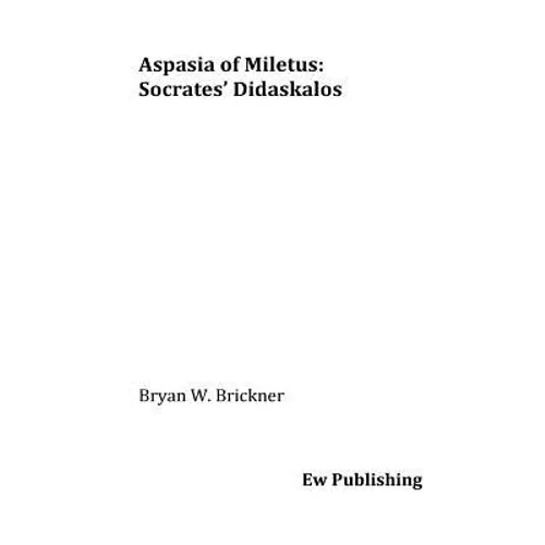 Aspasia of Miletus: Socrates' Didaskalos - Paperback