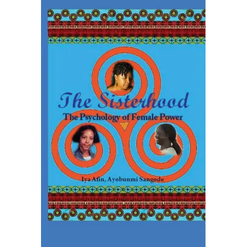 "The SISTERHOOD / Psychology of Female Power" Part III: Psychology of Female Power - Paperback