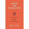 After the Revolution: Sex and the Single Evangelical - Paperback