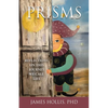 Prisms: Reflections on This Journey We Call Life - Paperback