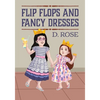 Flip Flops and Fancy Dresses - Paperback