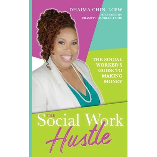 The Social Work Hustle: A Social Worker's Guide to Making Money - Paperback