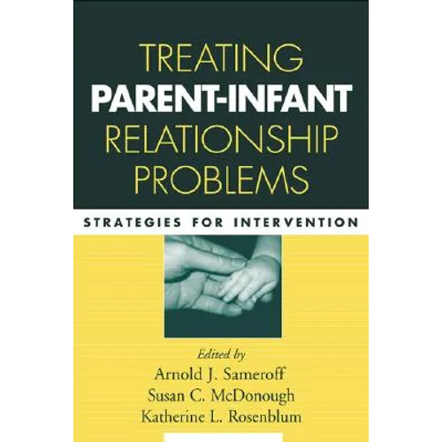 Treating Parent-Infant Relationship Problems: Strategies for Intervention - Paperback