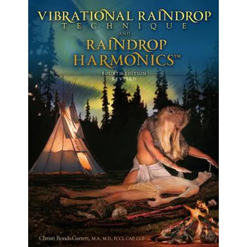 Vibrational Raindrop Technique & Raindrop Harmonics: 4th Edition (Revised) - Paperback