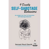 9 Deadly Self-Sabotage Behaviors: An Insight Into How To Overcome Self-Sabotaging Behaviors - Paperback