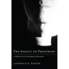 The Assault on Priesthood: A Biblical and Theological Rejoinder - Hardcover