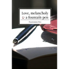 Love, Melancholy and a Fountain Pen - Paperback