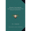 Haym Salomon: Immigrant And Financier Of The American Revolution - Hardcover