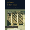 Judaism Before Jesus: The Ideas and Events That Shaped the New Testament World - Paperback