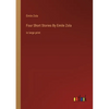 Four Short Stories By Emile Zola: in large print - Paperback