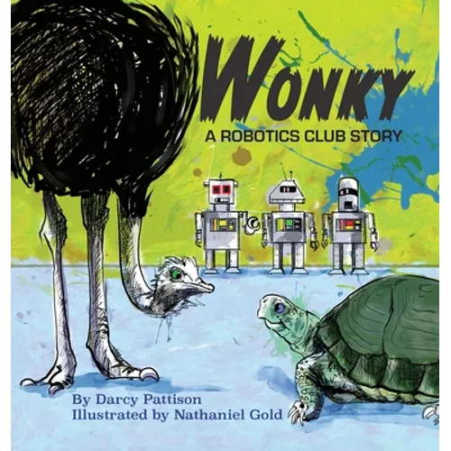 Wonky: A Robotics Club Story - Hardcover