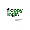 Floppy Logic: Experimenting in the Territory Between Architecture, Fashion and Textile - Hardcover