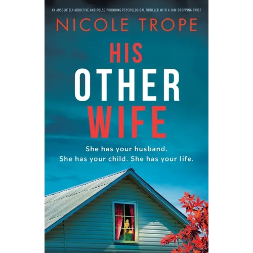 His Other Wife: An absolutely addictive and pulse-pounding psychological thriller with a jaw-dropping twist - Paperback