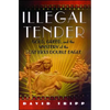Illegal Tender: Gold, Greed, and the Mystery of the Lost 1933 Double Eagle - Paperback