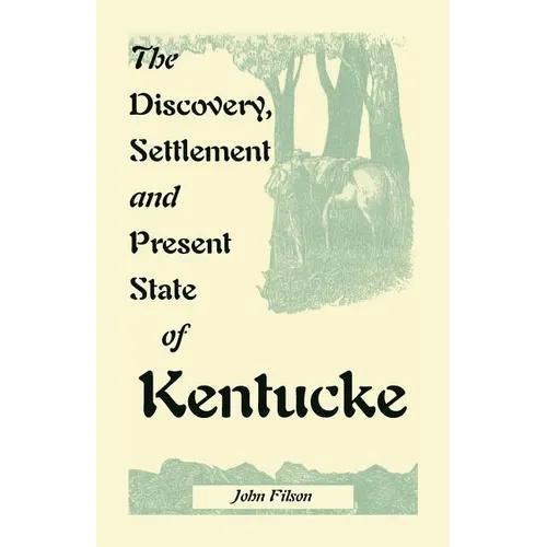 The Discovery, Settlement and Present State of Kentucke - Paperback