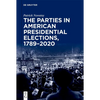 The Parties in American Presidential Elections, 1789-2020 - Hardcover