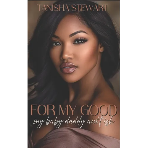 For My Good: My Baby Daddy Ain't Ish - Paperback