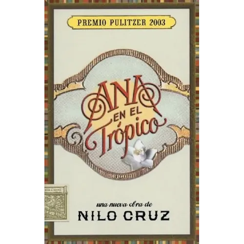Ana en el Trspico: Una Nueva Obra Teatral de Nilo Cruz - Paperback