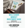 Well-Leader Mindset Investment Guide: the Essential Guide to Optimize Your Health and Wellness ROI - Paperback
