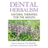 Dental Herbalism: Natural Therapies for the Mouth - Paperback