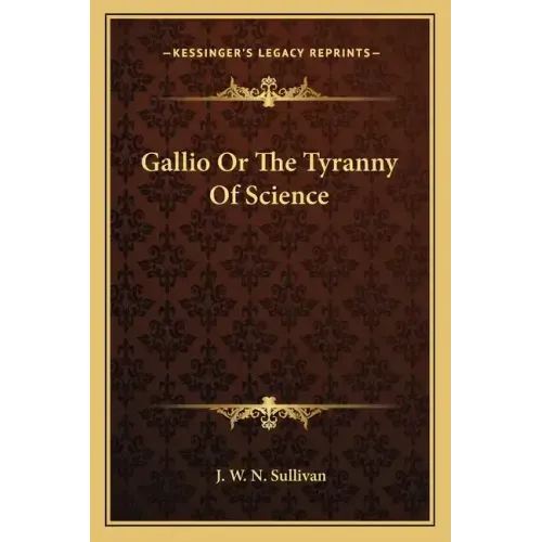 Gallio Or The Tyranny Of Science - Paperback