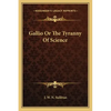 Gallio Or The Tyranny Of Science - Paperback