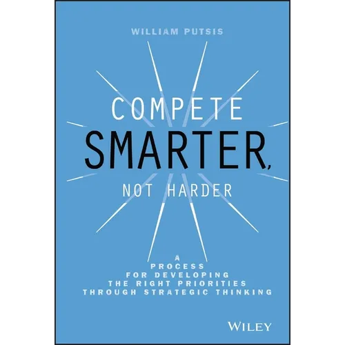 Compete Smarter, Not Harder - Hardcover