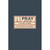 Pray with a Pen: A 13-Week Journal for Praying and Planning - Paperback