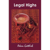 Legal Highs: A Concise Encyclopedia of Legal Herbs and Chemicals with Psychoactive Properties Second Edition - Paperback