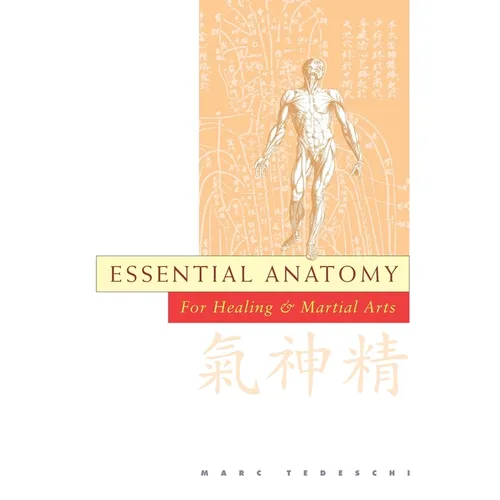 Essential Anatomy: For Healing and Martial Arts - Paperback