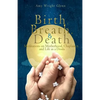 Birth, Breath, and Death: Meditations on Motherhood, Chaplaincy, and Life as a Doula - Paperback
