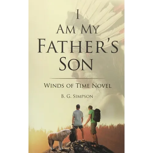 I Am My father's Son: Winds of Time Novel - Hardcover