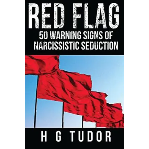Red Flag: 50 Warning Signs of Narcissistic Seduction - Paperback