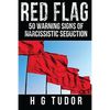Red Flag: 50 Warning Signs of Narcissistic Seduction - Paperback