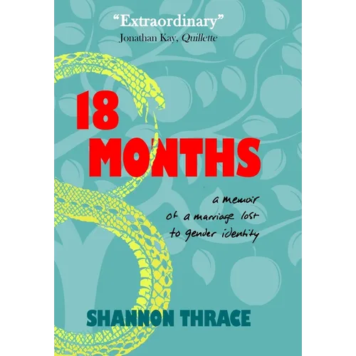 18 Months: A Memoir of a Marriage Lost to Gender Identity - Hardcover