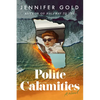 Polite Calamities - Paperback