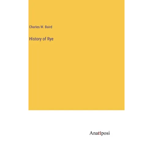 History of Rye - Hardcover