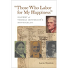 Those Who Labor for My Happiness: Slavery at Thomas Jefferson's Monticello - Paperback
