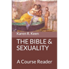 The Bible and Sexuality: A Course Reader - Paperback