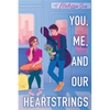 You, Me, and Our Heartstrings - Hardcover