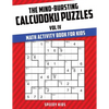 The Mind-Bursting Calcudoku Puzzles Vol IV: Math Activity Book for Kids - Paperback