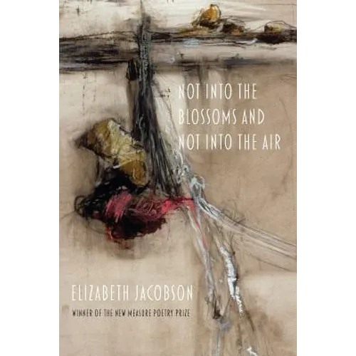 Not into the Blossoms and Not into the Air - Paperback