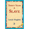 Thirty Years a Slave - Paperback