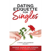 Dating Etiquette for Singles: A Family Life Handbook Volume 1 - Paperback