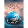 God's Amazing Atonement: All Seven Phases of It - Hardcover