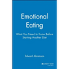 Emotional Eating: What You Need to Know Before Starting Your Next Diet - Paperback