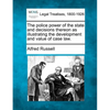 The Police Power of the State and Decisions Thereon as Illustrating the Development and Value of Case Law. - Paperback