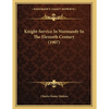 Knight-Service In Normandy In The Eleventh Century (1907) - Paperback